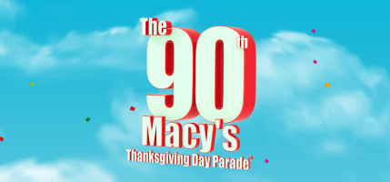 This year, we celebrate the 90th edition of the Macy's Thanksgiving Day Parade. <br/>Macy's