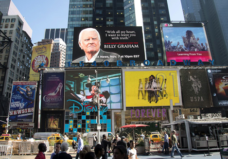 'My Hope' Billboard ad that features a quote from Billy Graham, 'With all my heart, I want to leave you with truth,' went up in Times Square on Oct. 14. The new ad is urging people to tune in to Nov. 7 to hear the Gospel message that will be broadcasted nationally on FoX television . 