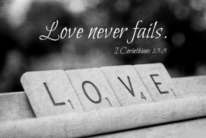 Love never fails - 1 Corinthians 13:8. Photo: David Charlton <br/>